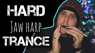 Hard Trance on Jaw Harp