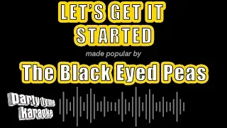 The Black Eyed Peas - Let's Get It Started (Karaoke Version)