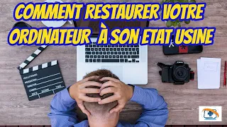 Comment restaurer votre ordinateur à son état usine ?