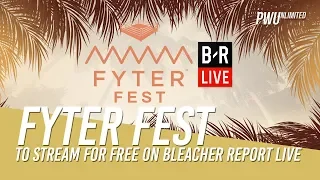 Fyter Fest To Air Live & Free On Bleacher Report Live