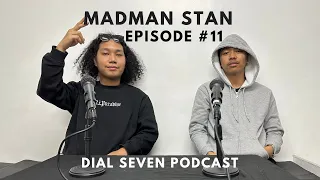 Madman Stan - Dial Seven Podcast (Episode #11)