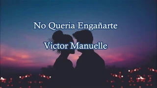 No quería engañarte - Víctor Manuelle (letra)