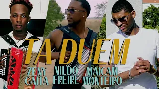 Maicam Monteiro ft Zeny Gaita & Nildo Freire - TA DUEM [OFFICIAL VIDEO 4K 2023]