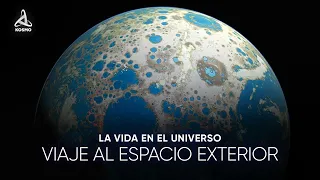 La vida en el Universo. Viaje al Espacio profundo.