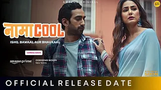 NAMACOOL | Official Trailer | Amazon MiniTV | Hina Khan | Aaron Kaul | Namacool Trailer | #namacool