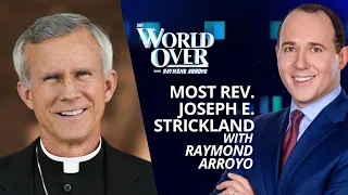 The World Over February 9, 2023 | U.S. BISHOPS & BIDEN: Most Rev. Strickland with Raymond Arroyo