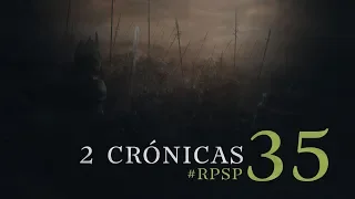 2 CRÓNICAS 35 Resumen Pr. Adolfo Suarez | Reavivados Por Su Palabra