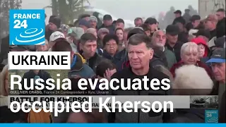 Battle for Kherson: Russia evacuates occupied Ukrainian city, orders martial law • FRANCE 24