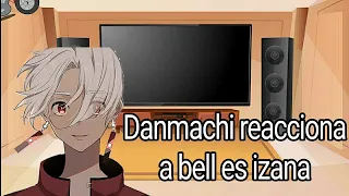 danmachi reacciona a bell es izana