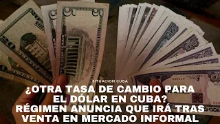 ¿Otra tasa de cambio para el dólar en Cuba? Régimen anuncia que irá tras venta en mercado informal