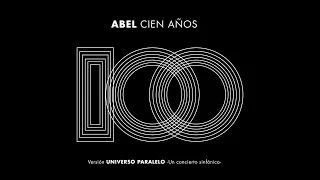 Abel Pintos - Cien Años (Universo Paralelo - Sinfónico)