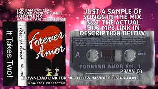 🎵 💝 FOREVER AMOR VOL 1 - FREESTYLE MIX -  ERIC PIRATE BAM CEA  -  1997 MIX TAPE RELEASE