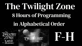 The Twilight Zone Radio Shows F-H