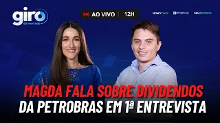 PETROBRAS (PETR4): MAGDA FALA SOBRE DIVIDENDOS EM 1ª ENTREVISTA