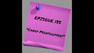 Episode 135: Candy Montgomery