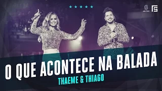 Thaeme & Thiago - O Que Acontece Na Balada | Vídeo Oficial DVD FS Loop 360°