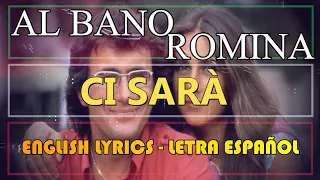 CI SARÀ - Al Bano e Romina Winner Sanremo 1984 (Letra Español, English Lyrics, Testo Italiano)