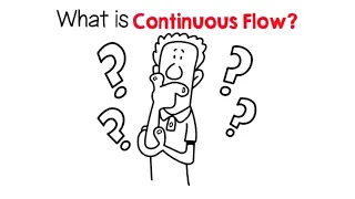 What is Continuous Flow