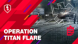 WoT Blitz. Operation Titan Flare