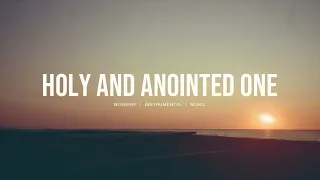 Holy and Anointed One (feat. Abbie Gamboa) - UPPERROOM | Instrumental Worship | Soaking Music