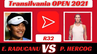 E. RADUCANU vs P. HERCOG | Live Commentary | R32 |  Transilvania Open 2021 (Cluj-Napoca)