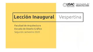 Lección Inaugural DG | Segundo semestre 2020 - Vespertina