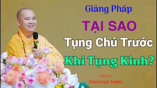 Tại sao phải tụng 5 chú trước khi tụng kinh| Thầy Thích Đạo Thịnh