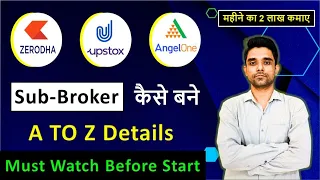 How To Become A Sub Broker In Zerodha, Upstox & Angel One | Stock Broker Franchise |