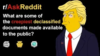 What are some of the creepiest declassified documents available? Ask Reddit