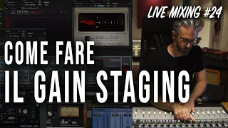 Come fare il Gain Staging - Live Mixing #024