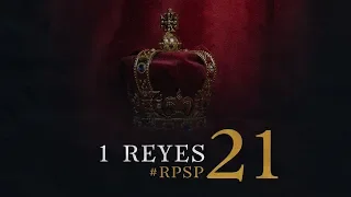 1 REYES 21 Resumen Pr. Adolfo Suarez | Reavivados Por Su Palabra