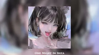 One Night In Ibiza | Speed up