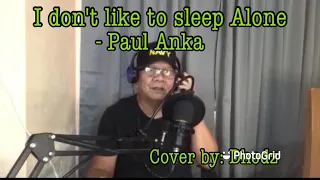 I Don't Like To Sleep Alone - Paul Anka (cover by: Dhodz