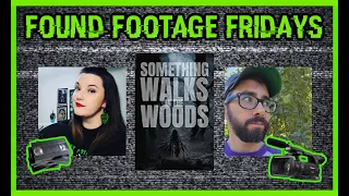 Found Footage Fridays | Something Walks in the Woods | The Next Blackwell Ghost Series?