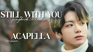 Still With You - JUNGKOOK (BTS) ⟨ acapella ver. ⟩