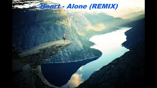 Heart - Alone (REMIX)