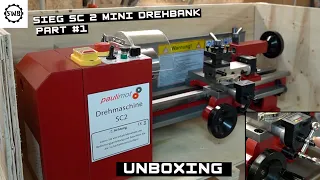 Sieg SC 2 mini Drehbank - Unboxing