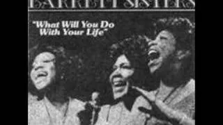 The Barrett Sisters:  What Will You Do With Your Life