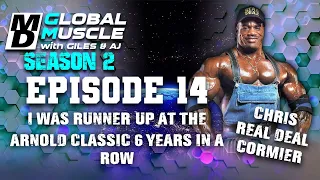 Chris Cormier I was runner up at the Arnold Classic 6 years in a row MD Global Muscle Clips S2 E14