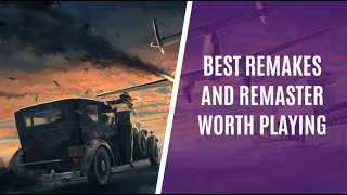 Top 7 PC Games Remakes and Remasters That are Worth Playing