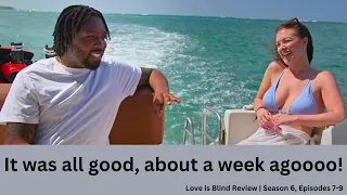 Love is Blind Review | Season 6, Episodes 7-9