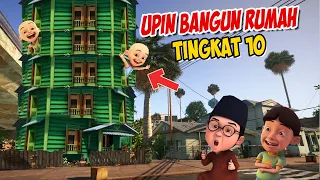 Rumah Upin ipin jadi Tingkat 10 , ipin senang ! GTA Lucu