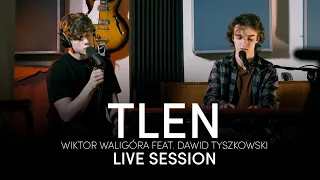 Wiktor Waligóra, Dawid Tyszkowski - Tlen (LIVE session)