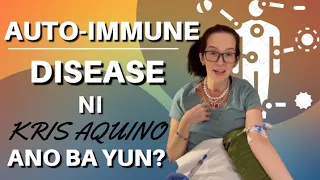 Auto-Immune Disease ni Kris Aquino : Ano Ba Yon - Payo ni Doc Willie Ong #1290