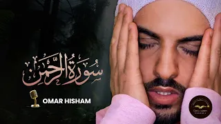 SURAH AR REHMAN | OMAR HISHAM |  سورۃ الرحمٰن | Cure For All Diseases