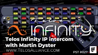 Telos Infinity IP intercom with Martin Dyster – PST #027