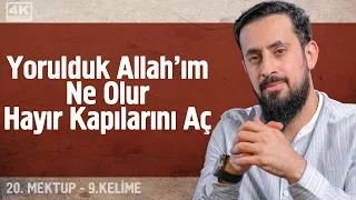 Yorulduk Allah'ım Ne Olur Hayır Kapılarını Aç -[20. Mektup 9. Kelime]- Biyedihi'l Hayr|Mehmet Yıldız