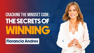 The Secrets of Winning: Cracking the Mindset Code by Florencia Andres