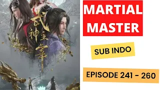 MARTIAL MASTER EPISODE 241 - 260 SUB INDONESIA TERBARU