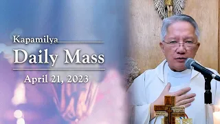 April 21, 2023 | We Are His Instruments | Kapamilya Daily Mass